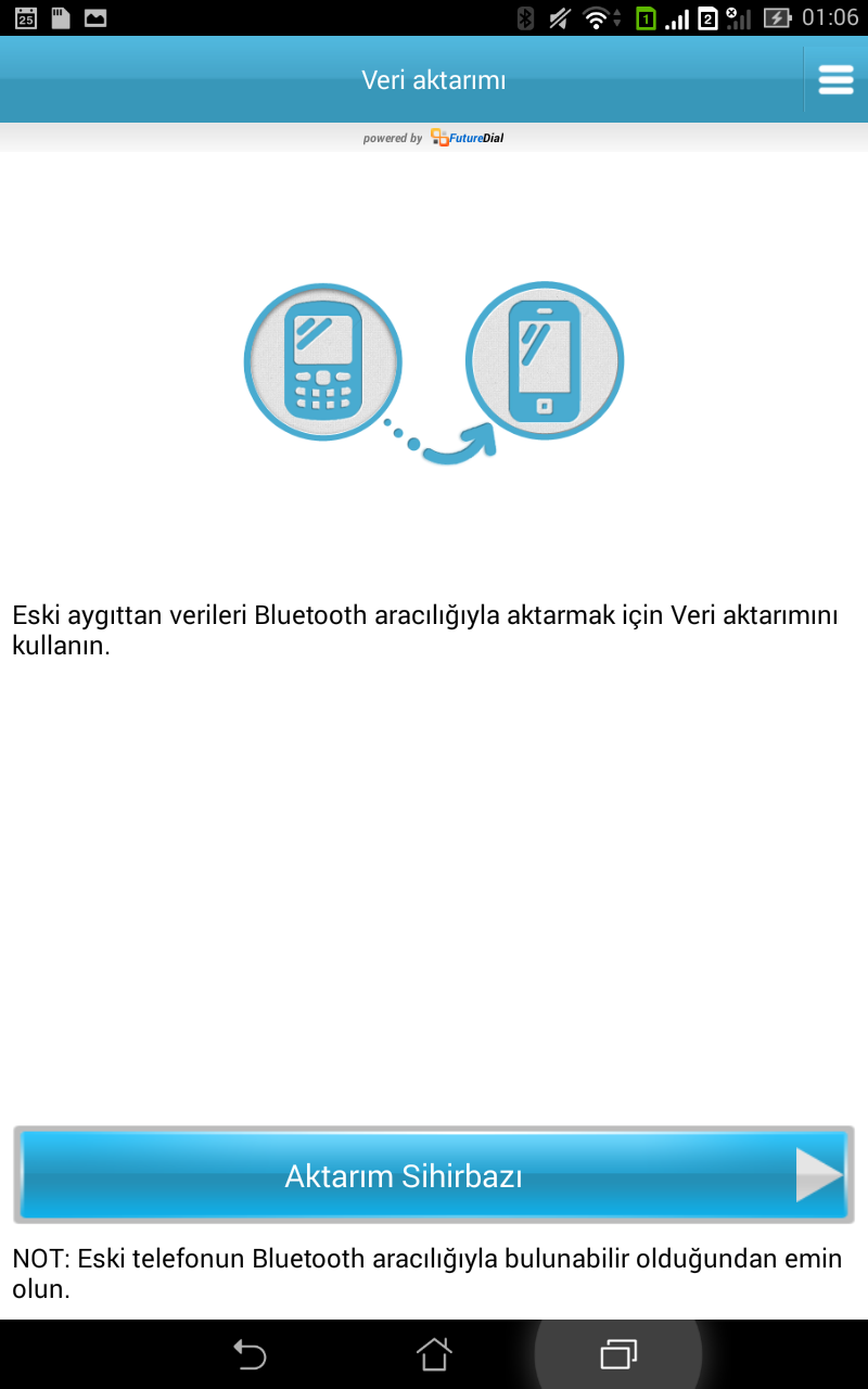 Veri Aktarımı Kişileri takvim girdileri ya da SMS mesajları gibi verilerinizi, eski mobil aygıtınızdan ASUS tabletinize Bluetooth teknolojisi aracılığıyla aktarın. Veri Aktarımını kullanmak için: 1.