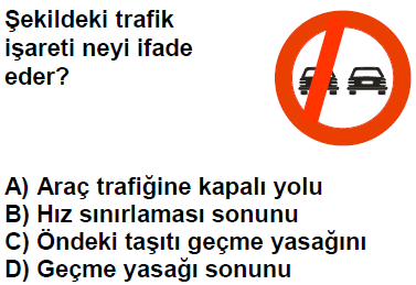 Şekildeki trafik işareti neyi ifade eder?