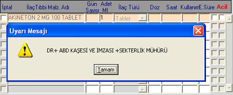 Özellikli Reçeteye mahsus ilaçlar ( uyuşturucu ) için ilgili sahanın işaretlenmesi gerekir.