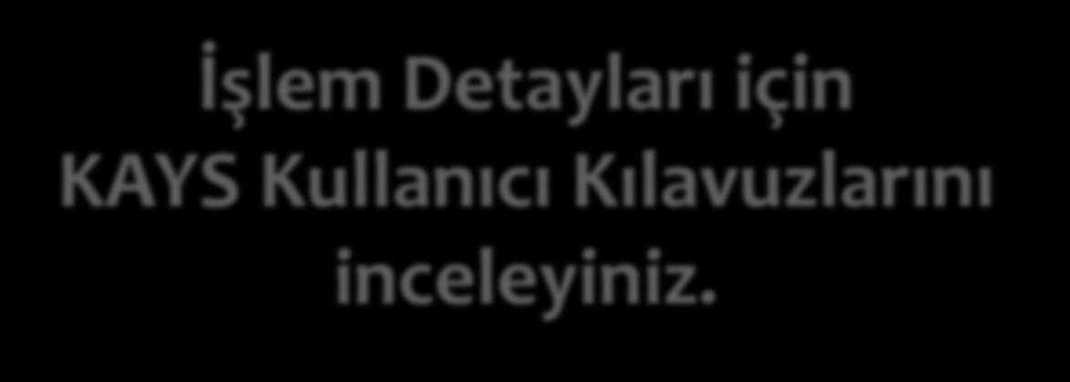 Kalkınma Ajansları Yönetim Sistemi (KAYS) KAYS Aşamaları 2. Kayıt 3.