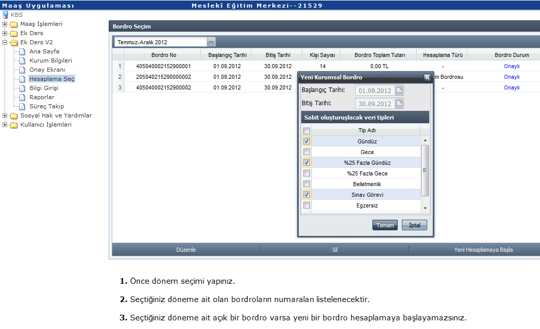 EK DERS BORDRO BİLGİLERİ SEÇİM SAYFASI EK DERS PUANTAJ VERİ GİRİŞ SAYFASI: 2-