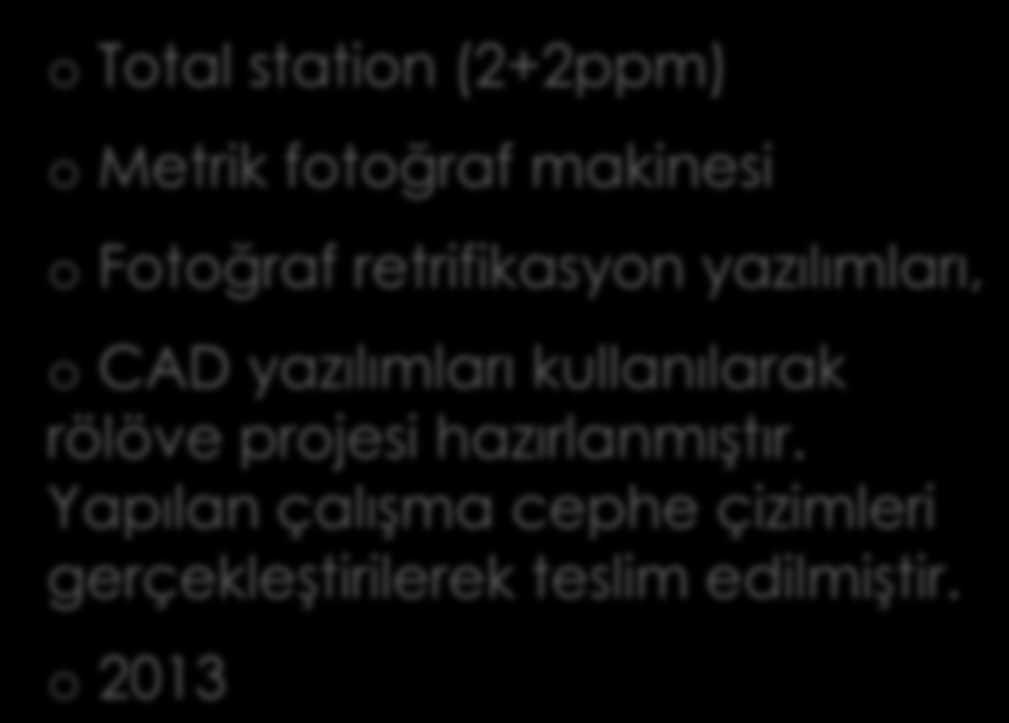 Rus Evleri Rölöve Projesi - Kayseri o Total station (2+2ppm) o