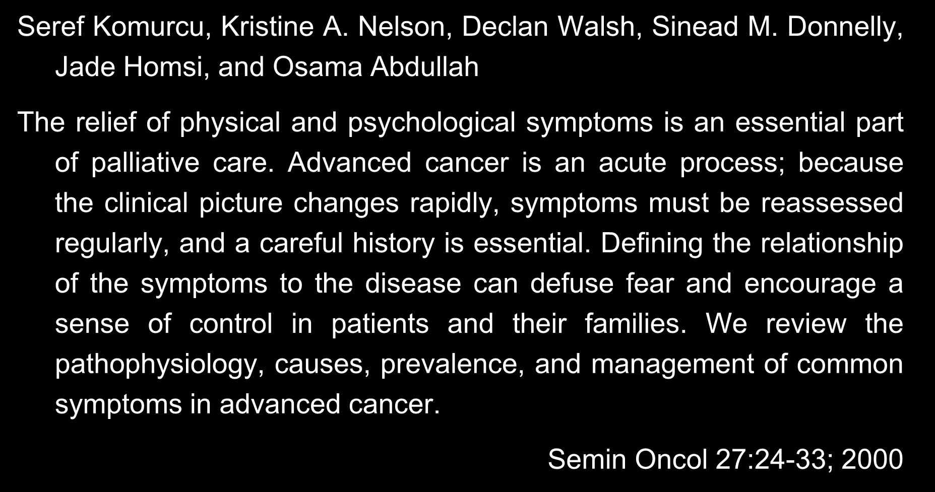 Common Symptoms in Advanced Cancer Seref Komurcu, Kristine A. Nelson, Declan Walsh, Sinead M.