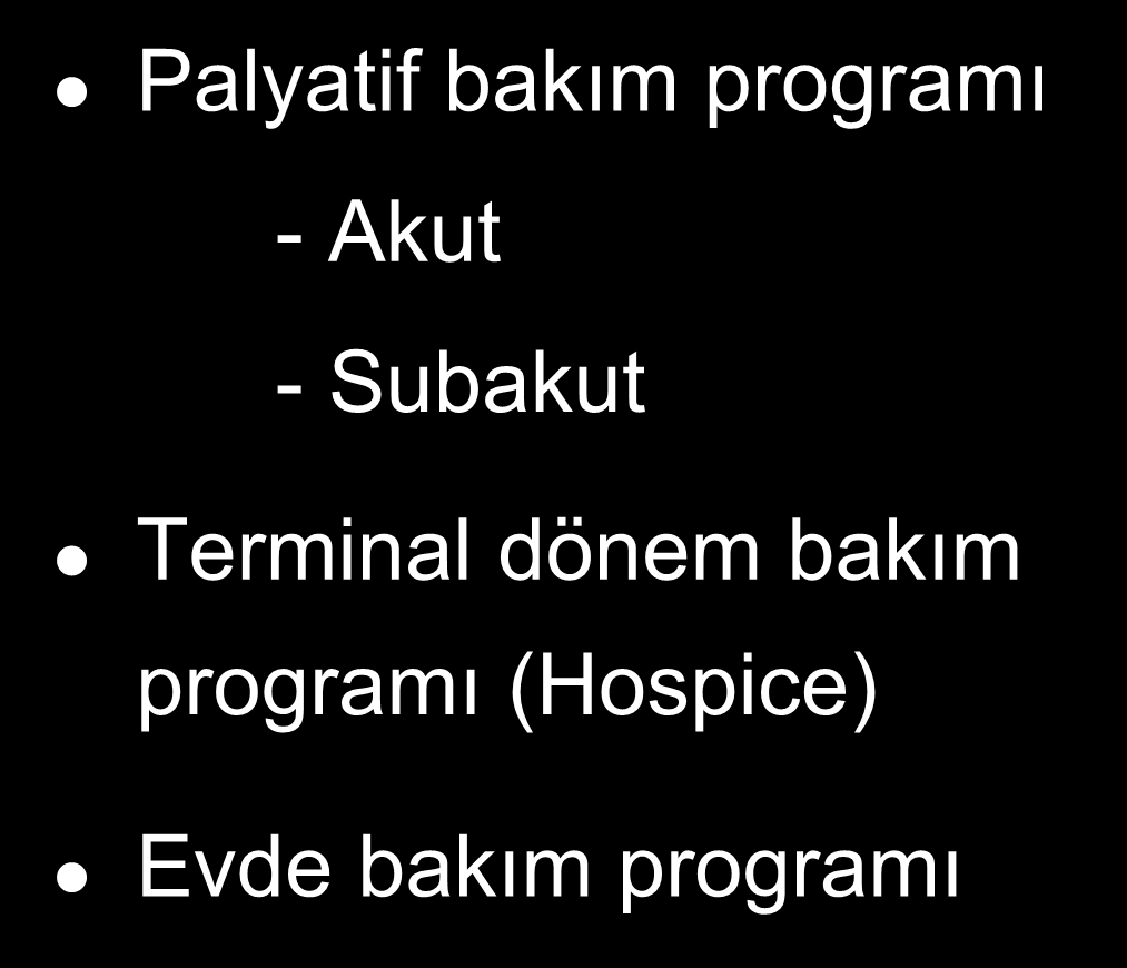 Destek Tedavisi Programları Palyatif bakım programı - Akut -