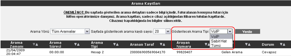 VoIP aramasına hazır ise, cihazınızın ön panelindeki VOIP ışığı YEŞİL olarak yanacaktır. VoIP aramaları sırasında bu ışık yeşil olarak yanıp sönecektir.