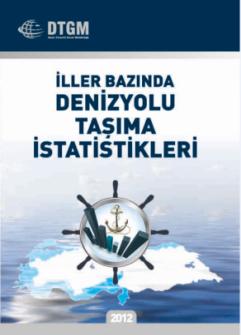 FAALİYETLER Deniz Ticareti İstatistikleri 2012 Kitabı Dünyada ve Türkiye de Ekonomik Gelişmeler ve Deniz Ticaretine