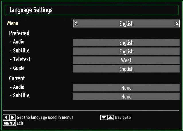 Configuring Language Preferences You can operate the TV s language settings using this menu. Press MENU button and select the fifth icon by using or button. Press OK button to view Settings menu.
