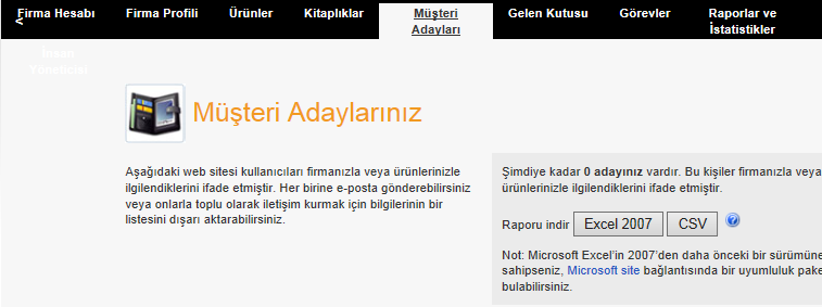 Sizinle kimler ilgilenmiş? Potansiyel Müşteri Adaylarınız Bu bölümde potansiyel müşterilerinizi bulabilirsiniz.bu bölümde website ziyaretçilerinden kimler sizinle ilgilenmiş görebileceksiniz.