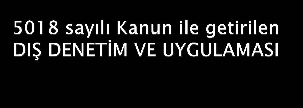 Faaliyet raporları ( )Sayıştay, mahallî idarelerin raporları hariç idare faaliyet raporlarını, mahallî idareler genel faaliyet raporunu ve genel faaliyet raporunu, dış denetim sonuçlarını dikkate