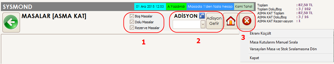 SysREST Ekranı Hakkında Ek Bilgi 1- Masaların durumuna göre görüntülenip görüntülenmeyeceği soldaki seçim alanlarından belirlenebilir.