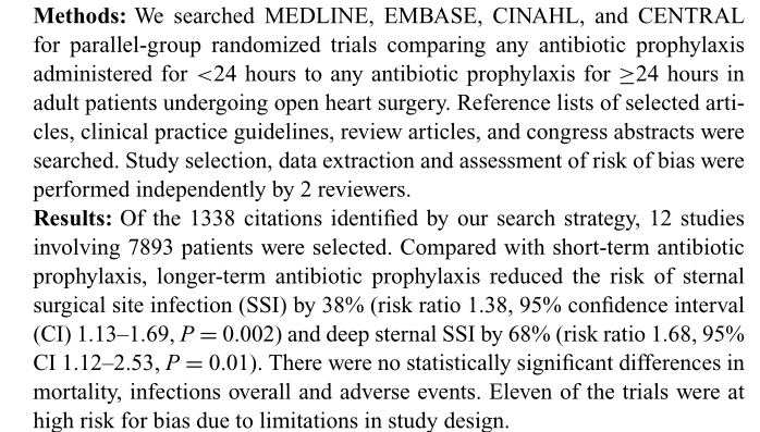 Ann Surg 2011;254:48 12 çalışma (11 i yanlı) Profilaksi süresi: <24 sa ve >24 sa Antibiyotikler heterojen Sonuç: Mortalite ve