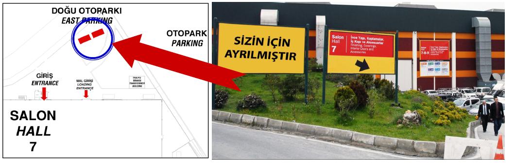 Doğu Otoparkı Billboardları East Parking Area Billboards Kullanılabilir Adet: 2 Bilboard Ölçüler: 3,32 m en x 1,92 m boy Teknik Özellikler: Işıksızdır Teknik Uygulama: İlan asım işlemleri Tüyap a