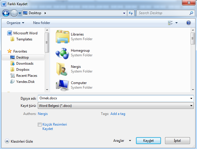 Belgeyi ilk defa kaydediyorsanız Farklı Kaydet penceresi açılacaktır.