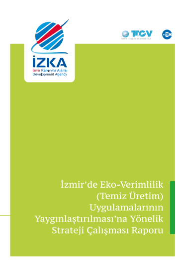 1. Aşama: Durum değerlendirme İzmir Eko-verimlilik Stratejisi Entegre bir yaklaşımla ve eko-verimliliğe spesifik destek mekanizmalarının