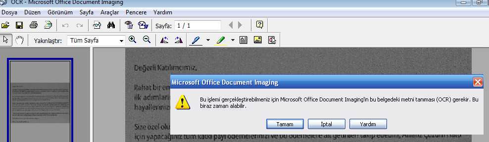 Bilgisayarınızda Office 2003 yüklü ise, belgenizi taradıktan sonra şu yolu takip ediniz: (1) Belgenizin sadece bir kısmını Word biçimine dönüştürmek isterseniz Alan seç ve Kes