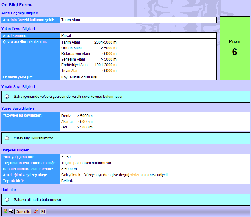 Saha Ön Bilgi Formu İçerik Sahanın konumu Adres Koordinat Saha sahibi Saha geçmişi Mevcut durum Geçmiş kullanımlar Saha çevresi Çevre arazilerin kullanımı En yakın yerleşim alanı