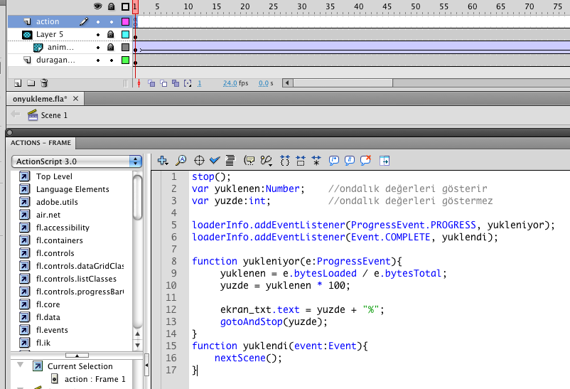 Flash /preloader-site / Turan Asan 3 6. En üste yeni layer aç. Yeni açılan layer seçili durumdayken window menu - actionscript panelini aç. ve aşağıdaki kodları yaz.