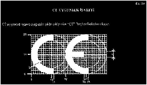 CE uygunluk işareti aşağıdaki şekle sahip olan "CE" baş harflerinden oluşur: CE uygunluk işaretinin küçültülmesi ya da büyütülmesi halinde, yukarıdaki çizimde verilen oranlara uyulmalıdır.