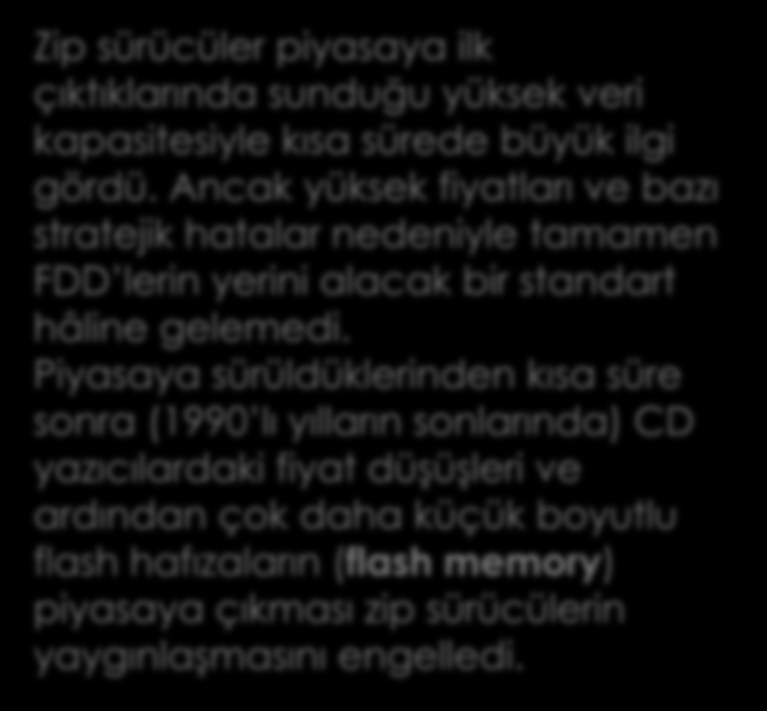 ABD standardı priz kullanan harici zip sürücü Zip sürücüler piyasaya ilk çıktıklarında sunduğu yüksek veri kapasitesiyle kısa