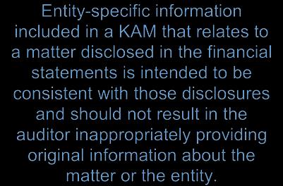 Çünkü tanınan bu esneklikle, KDK ya ilişkin açıklamada mümkün olduğunca işletmeye ve denetime özgü bilgilere yer verilmesinin sağlanması ve KDK bildirilirken, standartlaşmış ve tekdüze açıklamaların