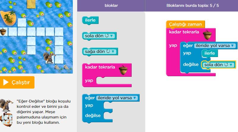 Saat Kodu seviye 18 Burada verilen komutları meşe palamuduna varıncaya kadar yaptıran bir döngümüz var içerisinde de ileride yolun olup olmamasını kontrol eden bir eğer/değilse yapısı.