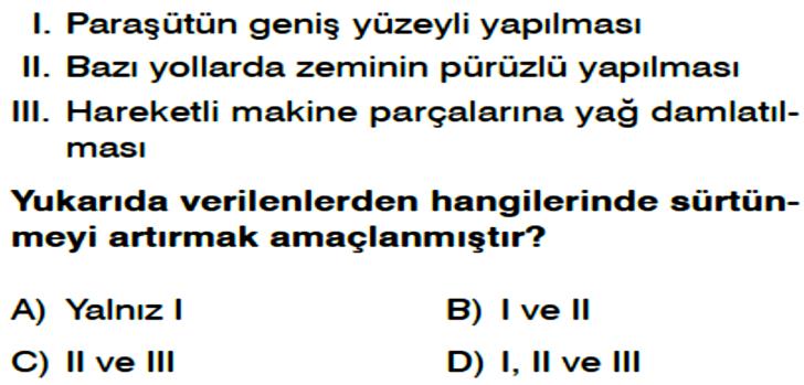 A)Her sıcaklıkta gerçekleşir. B)Sıvının her yerinde olur. C)Sıvının kaynama süresince sıcaklığı değişmez D) Kaynama bir hal değişimidir.