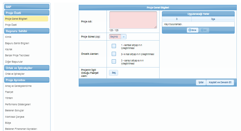 Proje Genel Bilgileri Proje Genel Bilgileri penceresinde, proje adı, proje süresi öncelik alan(lar)ı, projenin ilgili olduğu faaliyet