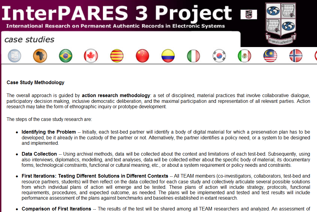InterPARES Projesi Metodolojisi InterPARES Proje kapsamındaki araştırmalar, uluslararası literatürde eylem araştırmaları (action research) olarak geçen yönteme dayanılarak yürütülmektedir (McNiff and