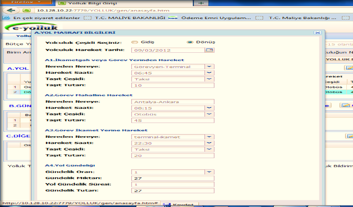 Önemli Uyarı: Gidiş ve Dönüş yol masraflarına ait gündeliklerin yolluk bildirim raporuna yansıması için A2.