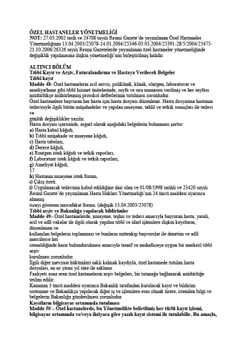 TIBBİ BELGELERİN SAKLANMASI Özel hastanede tutulan hasta dosyaları, en az yirmi yıl süre ile saklanır. (27.03.