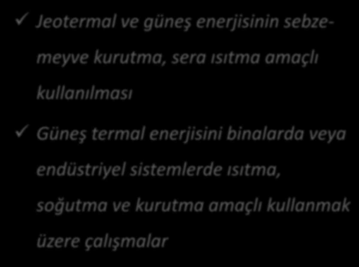 sebzemeyve kurutma, sera ısıtma amaçlı kullanılması Güneş termal enerjisini binalarda