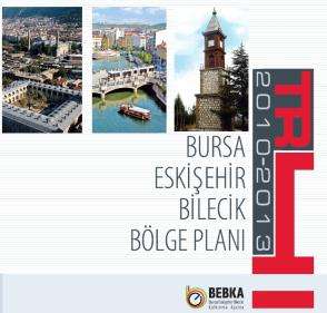 2010-2013 Bursa Eskişehir Bilecik Bölge Planı Bölgenin kalkınma vizyonu: Yaşayan tarihi, kültürü ve doğasıyla turizmde