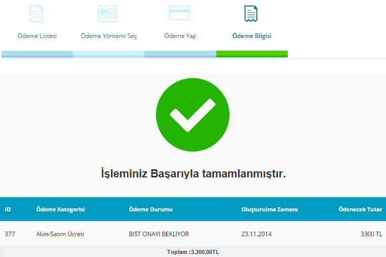 Şekil 10-5: EFT / Havale ödemesi ve dekont yükleme Şekil 10-6: Ödeme Onayı Penceresi EFT ya da havale ile yapılan ödemelerde Ödeme yap butonu tıklandığında ödeme BIST onayına düşecektir.