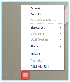 Ayrıca menü üzerinde bulunan Ekran seçeneği ile slayt gösterisi esnasında ekran karartılabilir veya beyazlaştırılabilir.