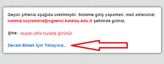 Oluşan şifreyi not edip ya da kopyalayıp aşağıdaki ekranda devam etmek için Tıkayınız a tıklayıp portal sayfasına yönlendirme yapılır.