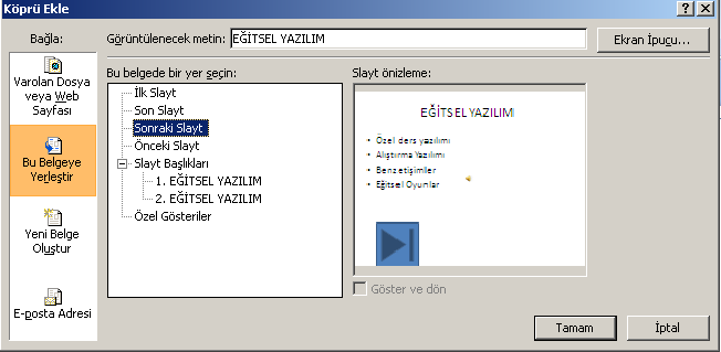 Bilgisayarda kayıtlı bir dosyaya bağlantı vermek için bu pencerede soldaki Bağla kısmından ilk seçenek olan Varolan Dosya veya Web Sayfası seçeneğine tıklanır.