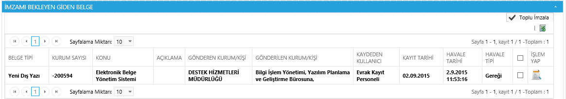 Hazırlanan belge imzalandıktan sonra iş akışına göre kullanıcıların bekleyen işlerinde İmzamı Bekleyen Giden Belge sekmesi altına düşecektir.