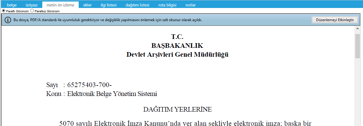 Üst Yazı Metin Ön İzleme Ekler İlgi Listesi Dağıtım Listesi Rota Bilgisi Notlar 1.1. Belge Sekmesi: Yeni İç Yazı butonuna tıklandığında varsayılan olarak açılan sekmedir. Belge sekmesi 8.