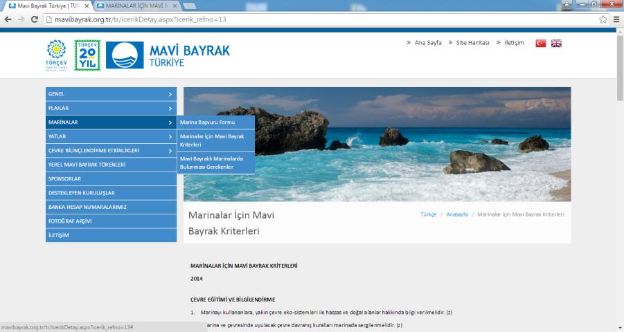 www.mavibayrak.org.tr Marina Mavi Bayrak kriterleri ve açıklamalar için lütfen web sayfamızı ziyaret ediniz.