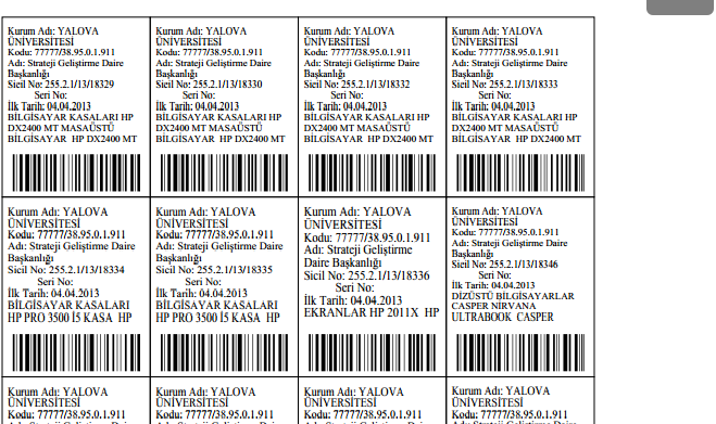 Örnek: Yazdırılacak Barkodlar 4 Barkodların yazdırılmasından sonra kalıcı olacak şekilde, dayanıklı taşınırın üzerine etiketleme şeklinde barkodlar yapıştırılarak işlem tamamlanacaktır. 3.3.2.6.