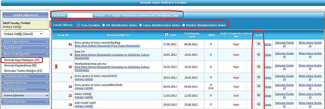 Konu/Geldiği Yer: Evrakın konusunu ve gönderen birimi gösterir başlığa tıklandığında harf sıralamasına göre filtreleme yapar. Konu üzerinde farenizin imlecini 1 sn.