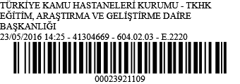 T.C. SAĞLIK BAKANLIĞI Türkiye Kamu Hastaneleri Kurumu estek ve İdari Hizmetler Kurum Başkan Yardımcılığı Sayı : 41304669/604.02.