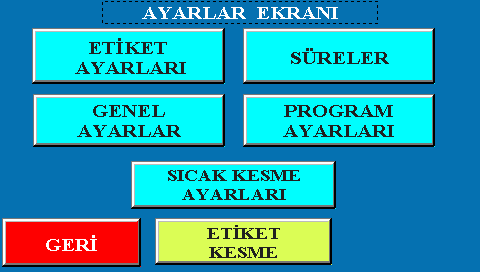 Ayarlar ekranına geçişi sağlar. Sayaç dolduğunda sayaç doldu ikazı verir. SĐL tuşuna veya stop butonuna basarak hatayı sıfırlayınız.