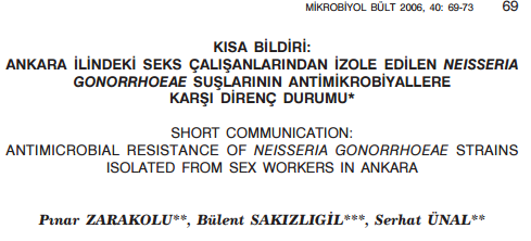 30 N. gonorrhoeae Suşlar seftriakson, sefiksime, siprofloksasin ve tetrasikline karşı