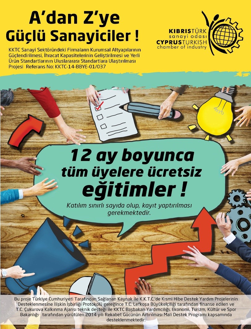 5 Kıbrıs Türk Sanayi Odası, A dan Z ye Güçlü Sanayiciler sloganıyla sanayicilere yönelik eğitim projesi hazırladı.