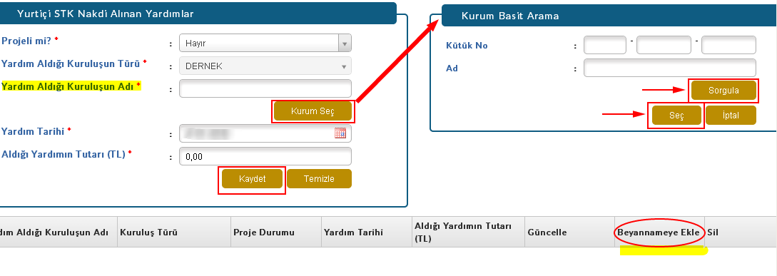 Yine bu bölümde daha önce girilmiş olan yurtiçinde herhangi bir sivil toplum kuruluşundan (STK) nakdi yardım alma bilgisi otomatik olarak ekrana gelecektir.