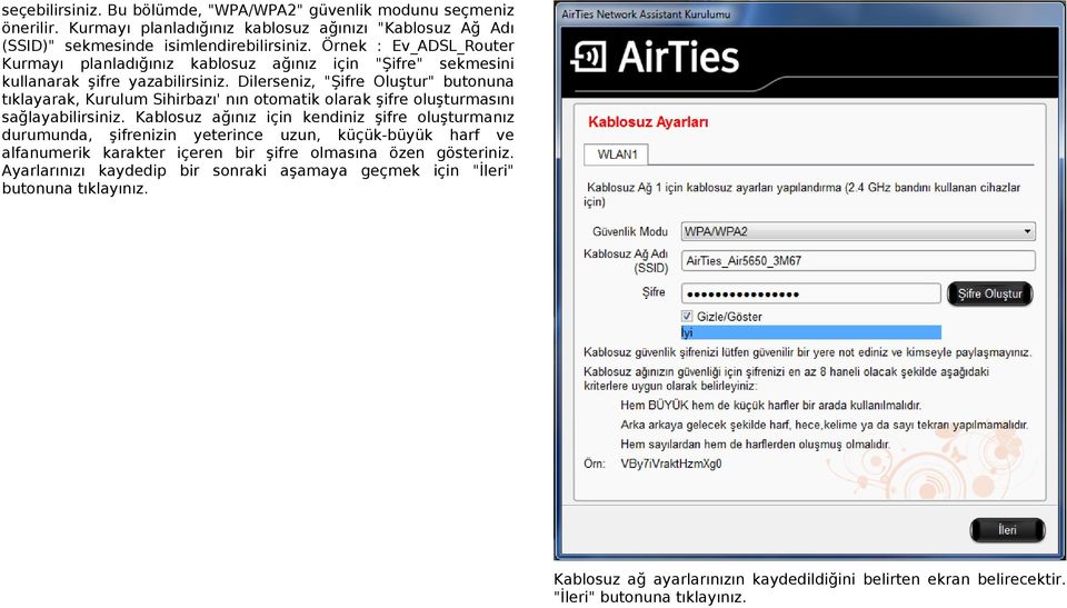 Dilerseniz, "Şifre Oluştur" butonuna tıklayarak, Kurulum Sihirbazı' nın otomatik olarak şifre oluşturmasını sağlayabilirsiniz.