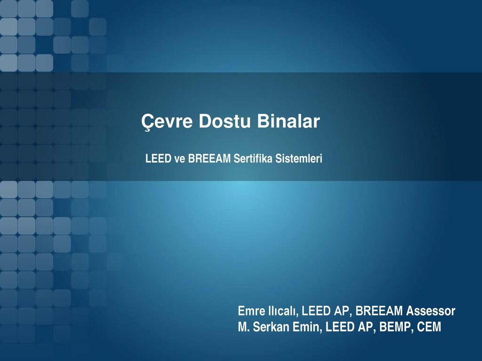 Ilıcalı, LEED AP, BREEAM