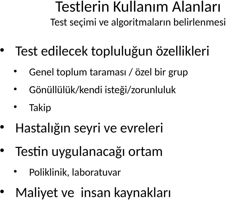 Test seçimi ve algoritmaların belirlenmesi Hastalığın seyri ve evreleri