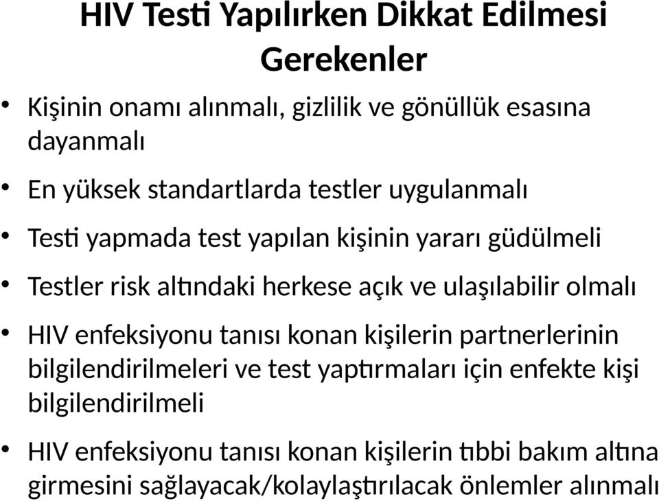 ulaşılabilir olmalı HIV enfeksiyonu tanısı konan kişilerin partnerlerinin bilgilendirilmeleri ve test yaptırmaları için enfekte